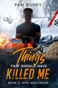 Things That Should Have Killed Me-Into Adulthood by Pam Bondy